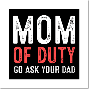 Mom Off Duty Go Ask Your Dad Posters and Art